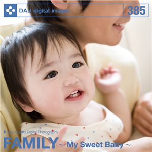 写真素材 DAJ385 FAMILY ～My Sweet Baby～【家族】