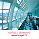 写真素材 naturalimages Vol.29 Airport Terminal