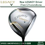 Callaway（キャロウェイ） NEW LEGACY ドライバー TYPE L スピードアモルファスZ装着 46インチ 10.5° SR